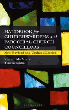 A Handbook for Churchwardens and Parochial Church Councillors : New Revised and Updated Edition