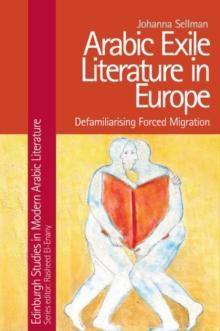 Arabic Exile Literature in Europe : Forced Migration and Speculative Fiction