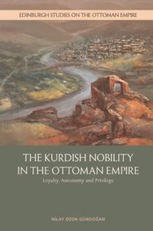 Kurdish Nobility and the Ottoman State in the Long Nineteenth Century