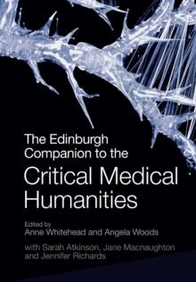 The Edinburgh Companion to the Critical Medical Humanities