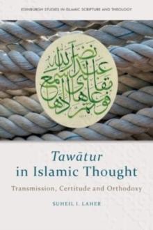 Taw?Tur in Islamic Thought : Transmission, Certitude and Orthodoxy