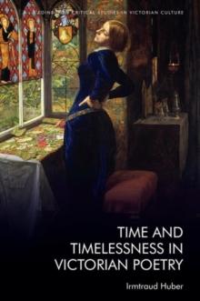 Time And Timelessness In Victorian Poetry