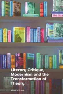 Literary Critique, Modernism and the Transformation of Theory