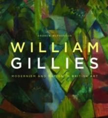 William Gillies : Modernism and Nation in British Art