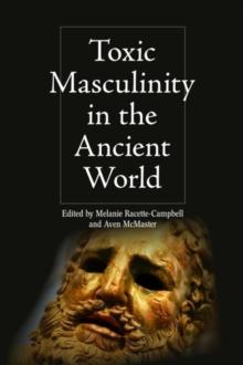 Toxic Masculinity in the Ancient World