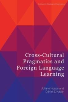 Cross-Cultural Pragmatics and Foreign Language Learning