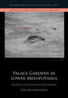 Palace Gardens in Lower Mesopotamia : 8th to 11th Centuries