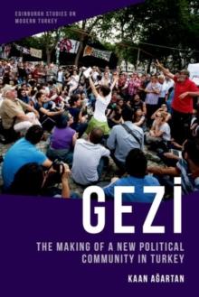 Gezi : The Making of a New Political Community in Turkey