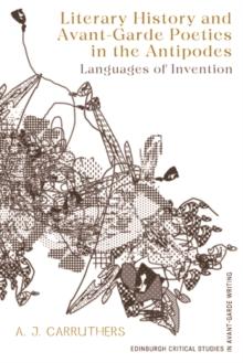 Literary History and Avant-Garde Poetics in the Antipodes : Languages of Invention