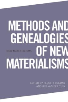 Methods and Genealogies of New Materialisms