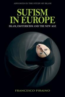 Sufism in Europe : Islam, Esotericism and the New Age