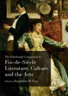 The Edinburgh Companion to Fin-de-Siecle Literature, Culture and the Arts