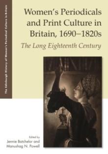 Women's Periodicals and Print Culture in Britain, 1690-1820s : The Long Eighteenth Century