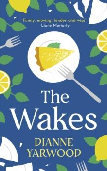 The Wakes : The hilarious and heartbreaking Australian bestseller