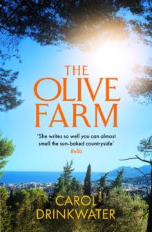 The Olive Farm : A Memoir of Life, Love and Olive Oil in the South of France