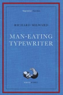 Man-Eating Typewriter : Shortlisted for the Goldsmiths Prize 2023