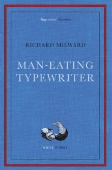 Man-Eating Typewriter : Shortlisted for the Goldsmiths Prize 2023