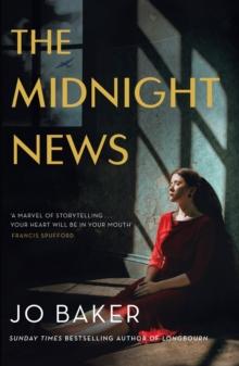 The Midnight News : The gripping and unforgettable novel as heard on BBC Radio 4 Book at Bedtime