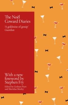 The Noel Coward Diaries : With a Foreword by Stephen Fry