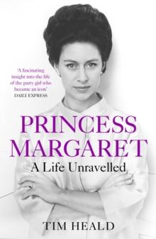 Princess Margaret : A Life Unravelled