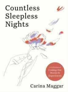 Countless Sleepless Nights : A collection of coming-out stories and experiences