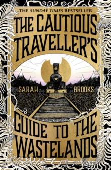 The Cautious Traveller's Guide to The Wastelands : Be transported by the most exciting debut of 2024