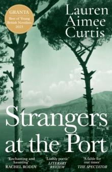 Strangers at the Port : From one of Grantas Best of Young British Novelists