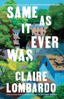 Same As It Ever Was : The immersive and joyful new novel from the author of Reese s Bookclub pick THE MOST FUN WE EVER HAD