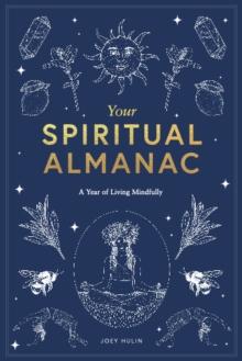 Your Spiritual Almanac : A Year of Living Mindfully