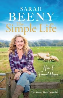 The Simple Life: How I Found Home : The unmissable Sunday Times bestselling memoir