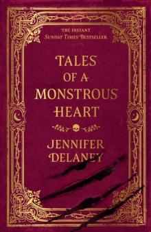 Tales of a Monstrous Heart : The instant Sunday Times bestselling gothic romantasy inspired by Jane Eyre