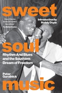 Sweet Soul Music : Rhythm And Blues And The Southern Dream Of Freedom