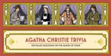 Agatha Christie Trivia : 300 killer questions on the Queen of Crime