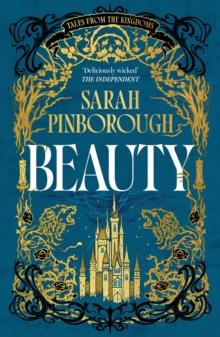 Beauty : The definitive dark fantasy romance retelling of Sleeping Beauty from the Sunday Times bestselling author of global sensation Behind Her Eyes