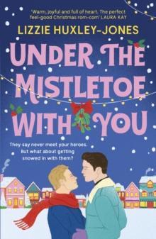 Under the Mistletoe with You : the must-read cosy, romantic, festive romcom for Christmas 2024