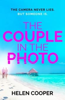 The Couple in the Photo : The gripping summer thriller about secrets, murder and friends you can't trust