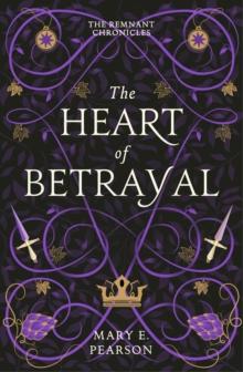 The Heart of Betrayal : The second book of the New York Times bestselling Remnant Chronicles