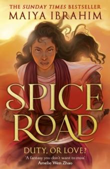 Spice Road : A Sunday Times bestselling YA fantasy set in an Arabian-inspired land