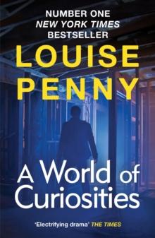 A World of Curiosities : thrilling and page-turning crime fiction from the author of the bestselling Inspector Gamache novels