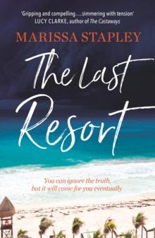 The Last Resort : a gripping novel of lies, secrets and trouble in paradise