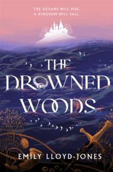 The Drowned Woods : The Sunday Times bestselling and darkly gripping YA fantasy heist novel