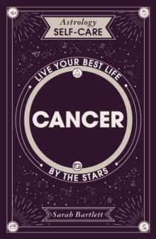 Astrology Self-Care: Cancer : Live your best life by the stars