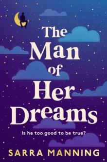 The Man of Her Dreams : the brilliant new rom-com from the author of London, With Love