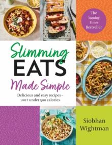 Slimming Eats Made Simple : Delicious and easy recipes   100+ under 500 calories