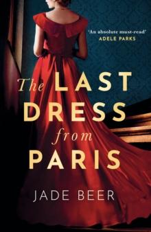 The Last Dress from Paris : The glamorous, romantic dual-timeline read of 2023