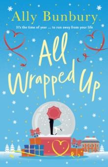 All Wrapped Up : A hilarious and heart-warming festive romance