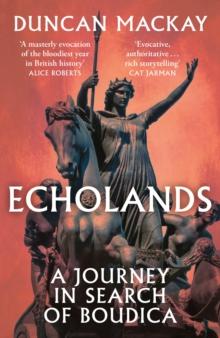 Echolands : A Journey in Search of Boudica