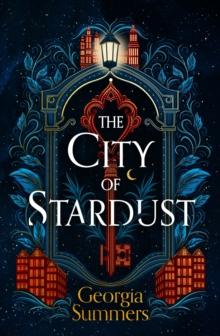 The City of Stardust : the enchanting, escapist and bewitching dark fantasy