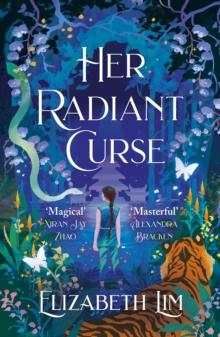 Her Radiant Curse : an enchanting fantasy, set in the same world as Six Crimson Cranes