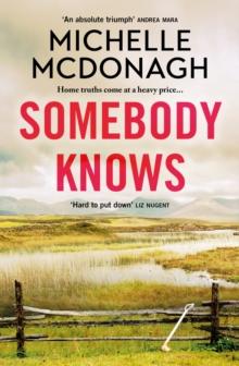 Somebody Knows : A gripping, addictive page-turner about dangerous secrets and the lengths people will go to keep them